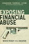 Exposing Financial Abuse - Shannon Thomas Lcsw - 9780997829020