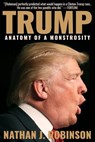 Trump: Anatomy of a Monstrosity - Nathan J. Robinson - 9780997844771