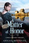 A Matter of Honor: A Pride & Prejudice Variation - Abigail Reynolds - 9780997935684
