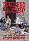 Punished With Poverty - Walter D Kennedy ; James R Kennedy - 9780997939316