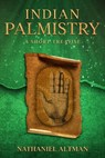 Indian Palmistry: A Short Treatise - Nathaniel Altman - 9780997972061