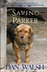 Saving Parker - Dan Walsh - 9780997983722