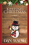 Keeping Christmas - Dan Walsh - 9780997983760