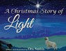 A Christmas Story of Light - Ora Smith - 9780998041018