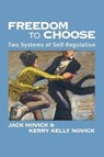 Freedom to Chose - Jack Novick ; Kerry Kelly Novick - 9780998083322