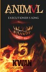 Animal V: Executioner's Song: Executioner's Song - K'Wan - 9780998106182
