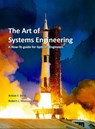 The Art of Systems Engineering - Robert J Monson ; Anton F Beck - 9780998144221
