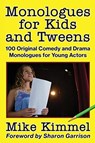 Monologues for Kids and Tweens - Mike Kimmel - 9780998151328