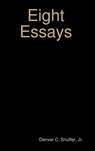 Eight Essays - Denver C Snuffer - 9780998207605