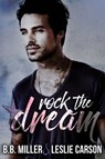 Rock the Dream - BB Miller ; Leslie Carson - 9780998246246