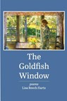 The Goldfish Window - Lisa Beech Hartz - 9780998258898