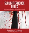 Slaughterhouse Rules - James Myers - 9780998281889
