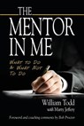 The Mentor In Me: What To Do & What Not To Do - Bob Proctor - 9780998327709