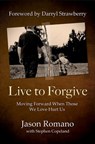 Live to Forgive - Jason Romano - 9780998393544