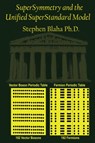 SuperSymmetry and the Unified SuperStandard Model - Stephen Blaha - 9780998457581