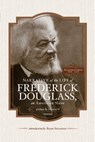Narrative of the Life of Frederick Douglass, an American Slave, Written by Himself (Annotated): Bicentennial Edition with Douglass Family Histories an - Bryan Stevenson - 9780998473024