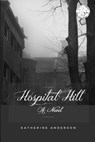 Hospital Hill - Anderson Katherine - 9780998480169