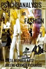 Psychoanalysis in Fashion - Anita Weinreb Katz ; Arlene Kramer Richards - 9780998532363
