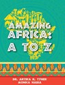 Amazing Africa: A to Z - Artika Tyner - 9780998555324