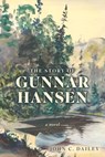 The Story of Gunnar Hansen - John C. Dailey - 9780998604480