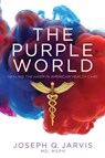 The Purple World - Joseph Q Jarvis - 9780998625485