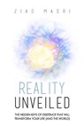 Reality Unveiled: The Hidden Keys of Existence That Will Transform Your Life (and the World) - Ziad Masri - 9780998632414
