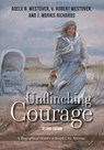 Unflinching Courage - V Robert Westover ; Adele B Westover ; J Morris Richards - 9780998696027