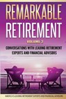 Remarkable Retirement Volume 2: Conversations with Leading Retirement Experts and Financial Advisors - Leon Labrecque - 9780998708577