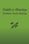 Faith and Practice - Northern Yearly Meeting F & P Committee ; Kathy White ; Richard Vandellen - 9780998728803
