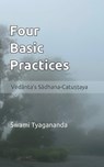 Four Basic Practices: Vedanta's S&#257;dhana-Catu&#7779;&#7789;aya - Swami Tyagananda - 9780998731469