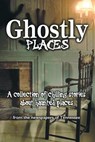 Ghostly Places: A collection of chilling stories about haunted places from the newspapers of Tennessee - Kevin Slimp - 9780998754642