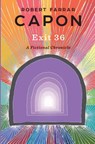 Exit 36: A Fictional Chronicle - Robert Farrar Capon - 9780998917184