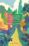 An Easy Stroll Through a Short Gospel: Meditations on Mark - Larry Parsley - 9780998917191