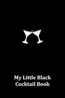 My Little Black Cocktail Book - Veronica Gutierrez - 9780998917504