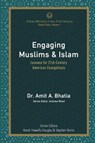 Engaging Muslims & Islam: Lessons for 21st-Century American Evangelicals - BHATIA,  Amit A. - 9780998917702