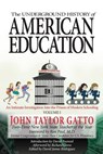 The Underground History of American Education, Volume I: An Intimate Investigation Into the Prison of Modern Schooling - Ron Paul - 9780998919102