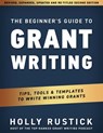 The Beginner's Guide to Grant Writing - Holly Rustick - 9780998982069