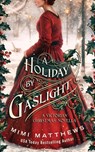 A Holiday By Gaslight - Mimi Matthews - 9780999036471