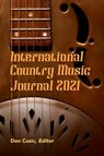 International Country Music Journal 2021 - Don Cusic - 9780999053768