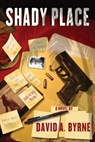 Shady Place - David A. Byrne - 9780999058107