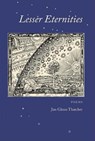 Lesser Eternities - THATCHER,  Jim Glenn - 9780999106228