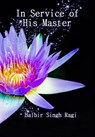 In Service of His Master - SINGH RAGI,  Balbir - 9780999111703