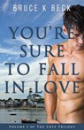 You're Sure to Fall in Love - Bruce K Beck - 9780999118214