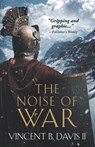The Noise of War - Vincent B Davis II - 9780999120828