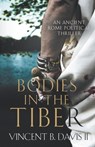 Bodies in the Tiber - Vincent B Davis - 9780999120859