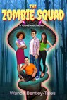 The Zombie Squad - Wanda Bentley-Tales - 9780999121429