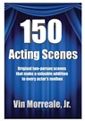 150 Acting Scenes - Vin Morreale Jr. - 9780999147344