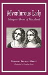 Adventurous Lady: Margaret Brent of Maryland - Dorothy Grant - 9780999170632