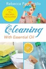 Cleaning With Essential Oil - Rebecca Park Totilo - 9780999186558