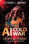 The New AI Cold War - LTC. Robert L. Maginnis - 9780999189498